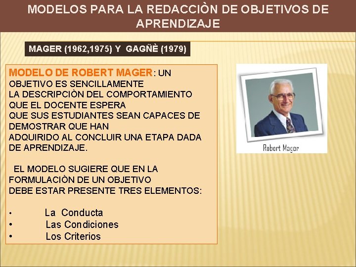 MODELOS PARA LA REDACCIÒN DE OBJETIVOS DE APRENDIZAJE MAGER (1962, 1975) Y GAGÑÈ (1979)