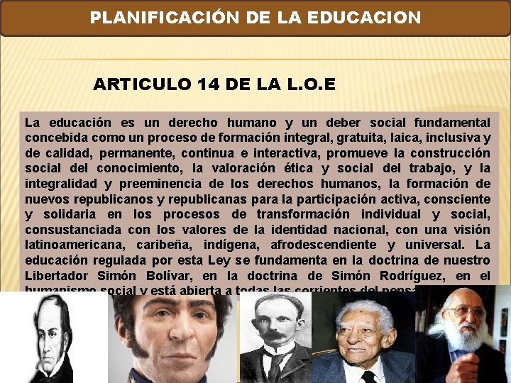 PLANIFICACIÓN DE LA EDUCACION ARTICULO 14 DE LA L. O. E La educación es