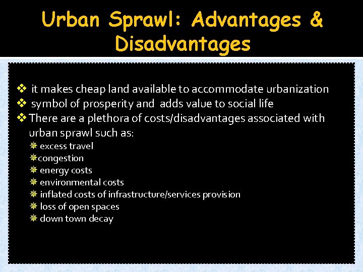 Urban Sprawl: Advantages & Disadvantages v it makes cheap land available to accommodate urbanization