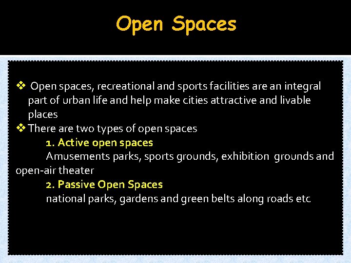 Open Spaces v Open spaces, recreational and sports facilities are an integral part of