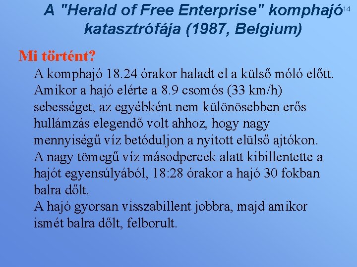 A "Herald of Free Enterprise" komphajó 14 katasztrófája (1987, Belgium) Mi történt? A komphajó