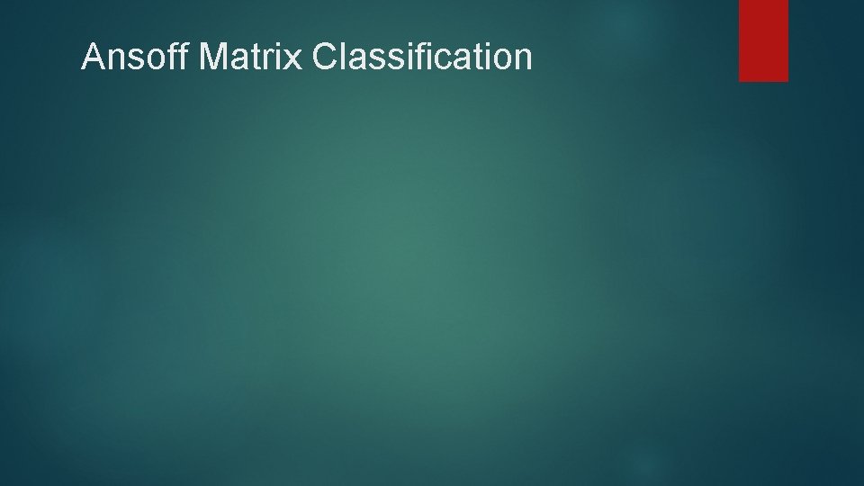 Ansoff Matrix Classification 