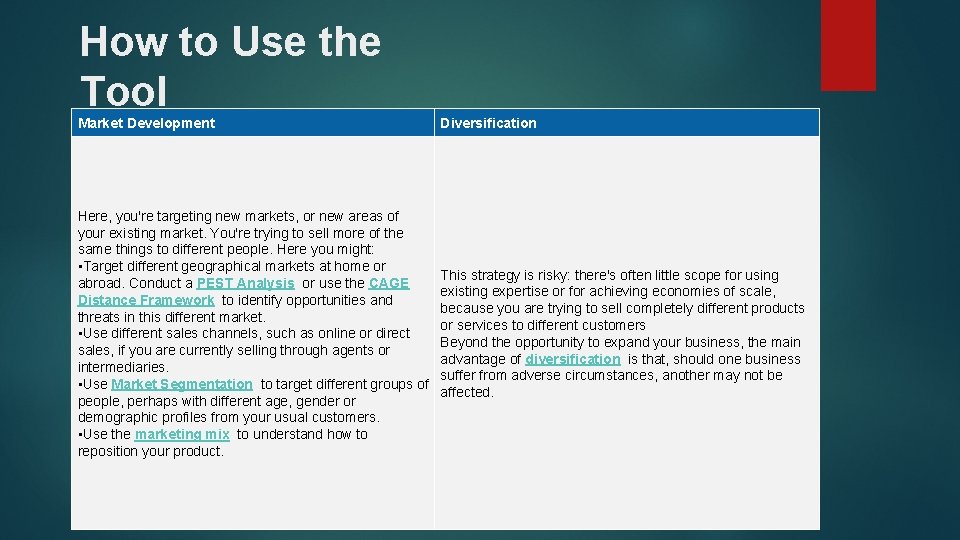 How to Use the Tool Market Development Diversification Here, you're targeting new markets, or