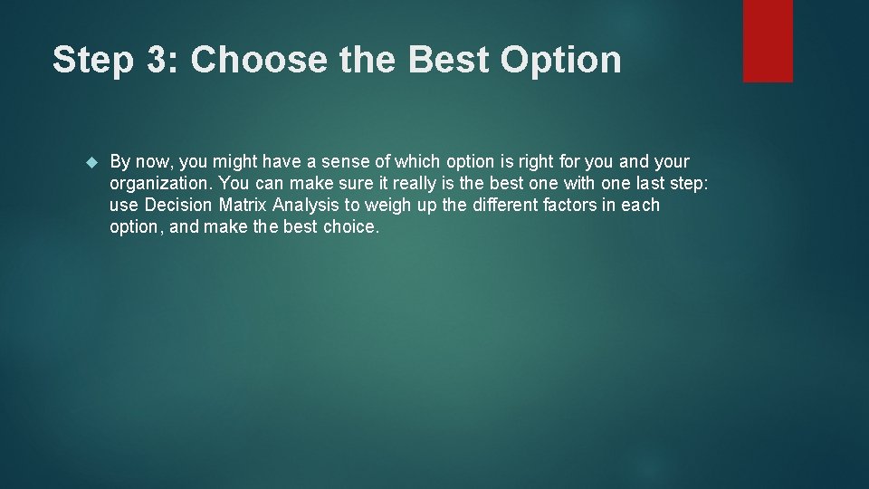 Step 3: Choose the Best Option By now, you might have a sense of