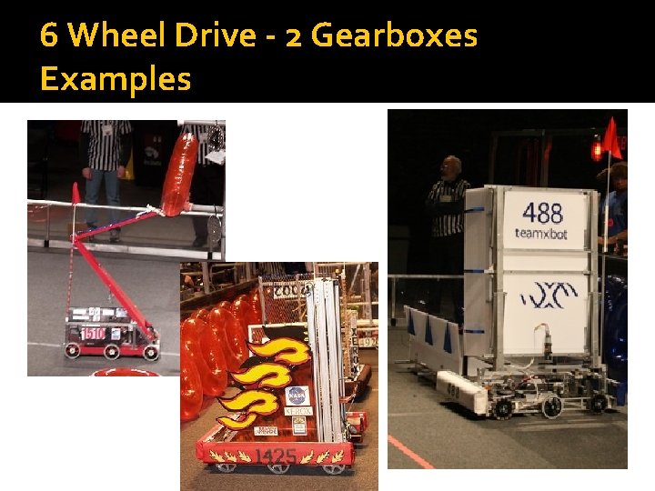 6 Wheel Drive - 2 Gearboxes Examples 