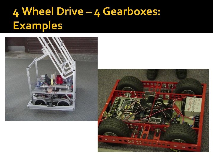 4 Wheel Drive – 4 Gearboxes: Examples 