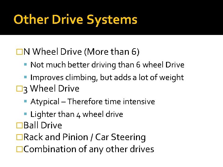 Other Drive Systems �N Wheel Drive (More than 6) Not much better driving than