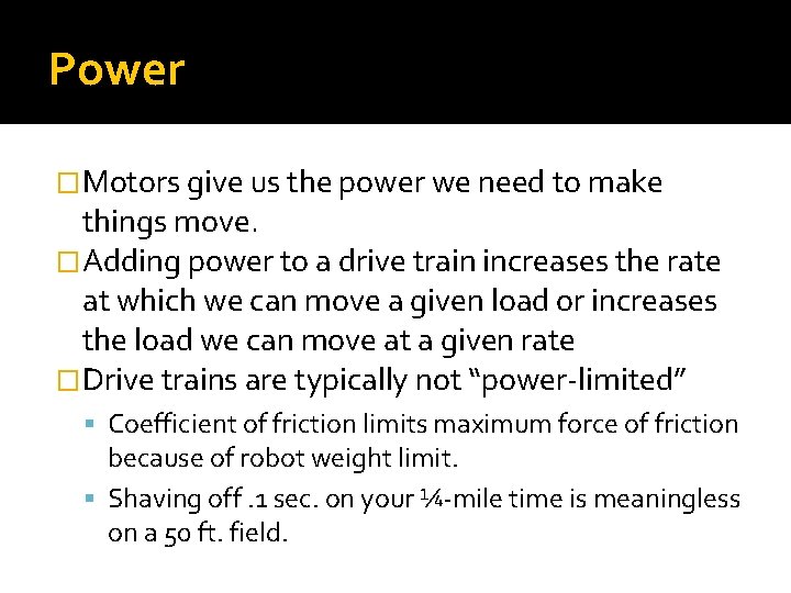 Power �Motors give us the power we need to make things move. �Adding power