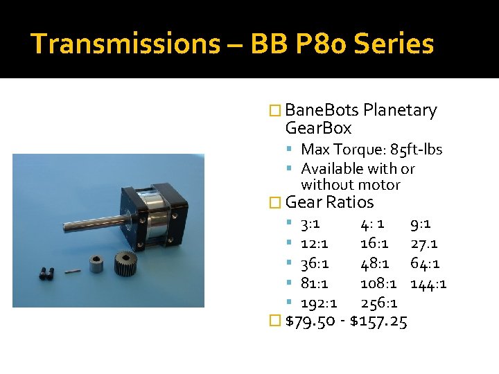 Transmissions – BB P 80 Series � Bane. Bots Planetary Gear. Box Max Torque: