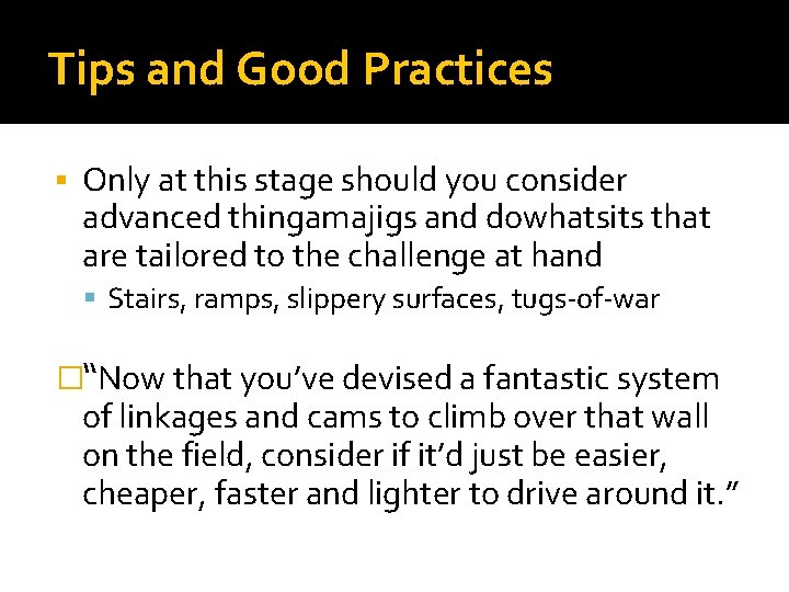 Tips and Good Practices Only at this stage should you consider advanced thingamajigs and