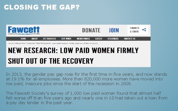 CLOSING THE GAP? In 2013, the gender pay gap rose for the first time