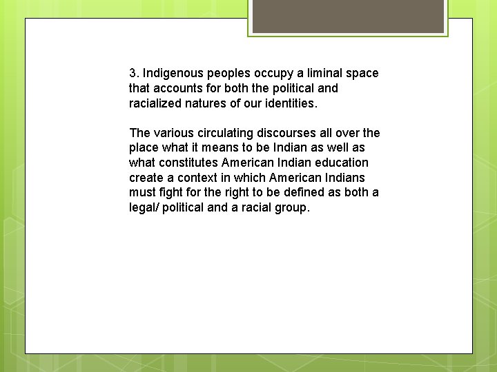 3. Indigenous peoples occupy a liminal space that accounts for both the political and