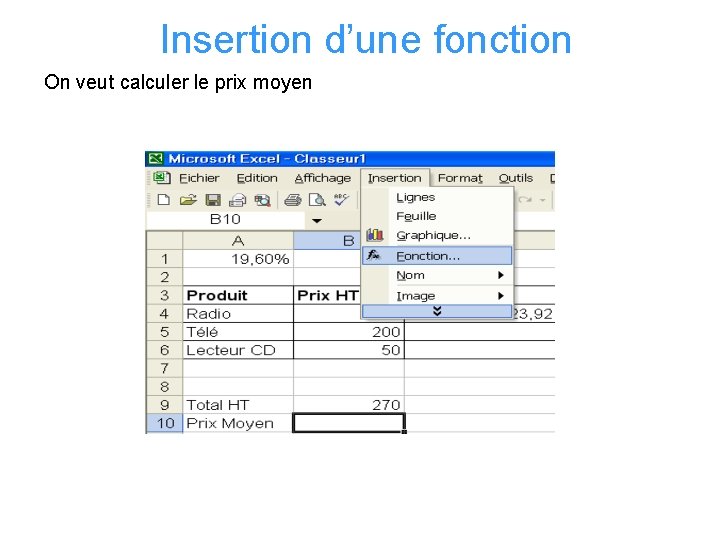 Insertion d’une fonction On veut calculer le prix moyen 