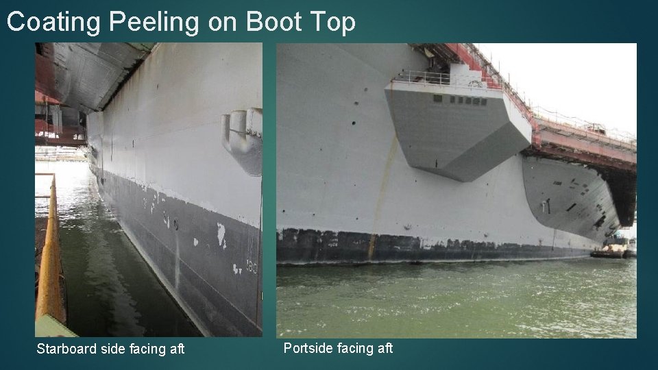 Coating Peeling on Boot Top Starboard side facing aft Portside facing aft 
