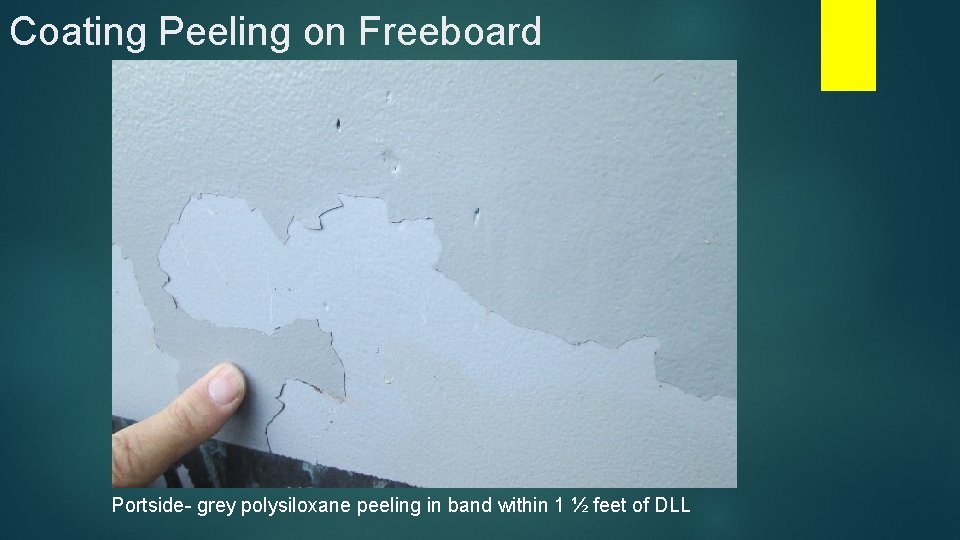 Coating Peeling on Freeboard Portside- grey polysiloxane peeling in band within 1 ½ feet