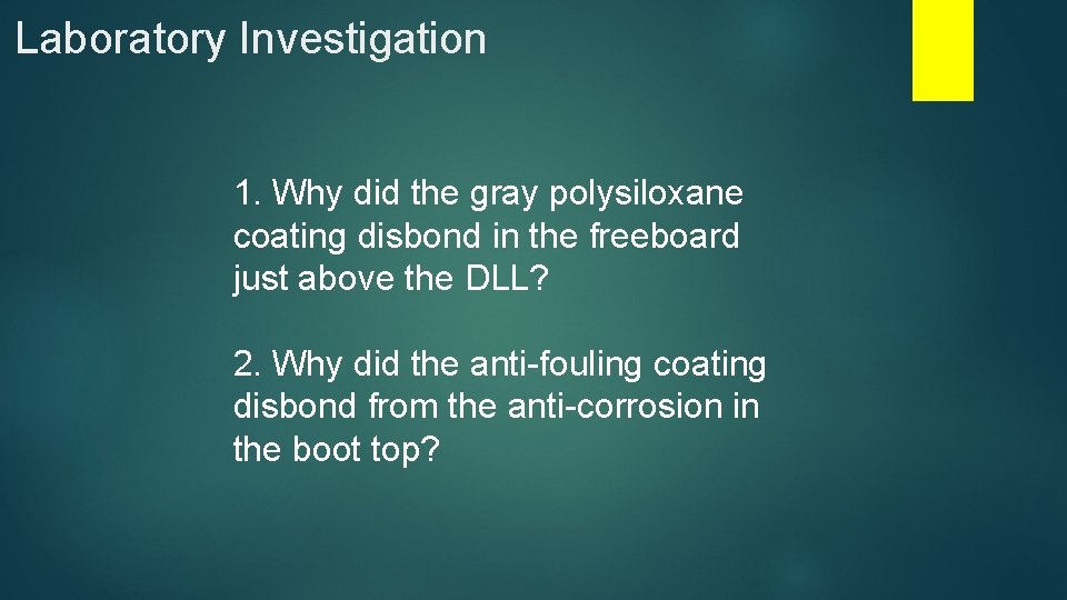 Laboratory Investigation 1. Why did the gray polysiloxane coating disbond in the freeboard just