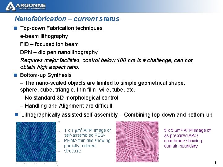 Nanofabrication – current status n Top-down Fabrication techniques e-beam lithography FIB – focused ion