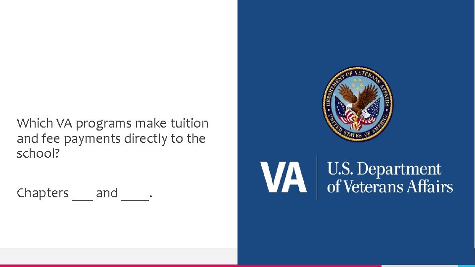 Which VA programs make tuition and fee payments directly to the school? Chapters ___