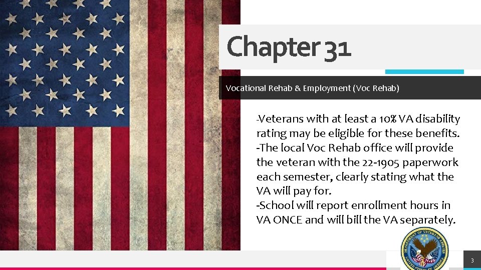 Chapter 31 Vocational Rehab & Employment (Voc Rehab) -Veterans with at least a 10%