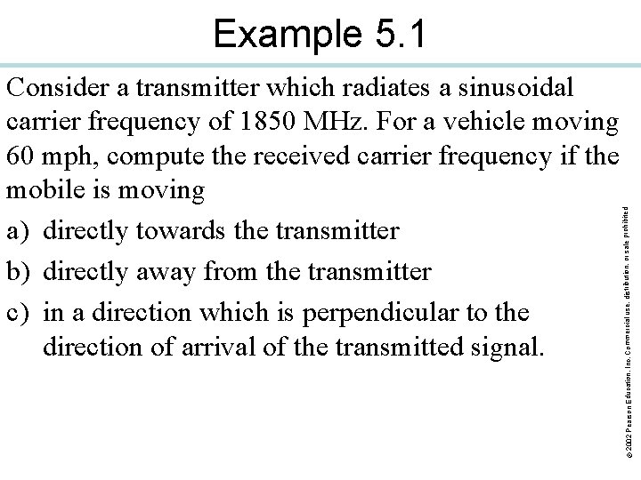 © 2002 Pearson Education, Inc. Commercial use, distribution, or sale p Consider a transmitter