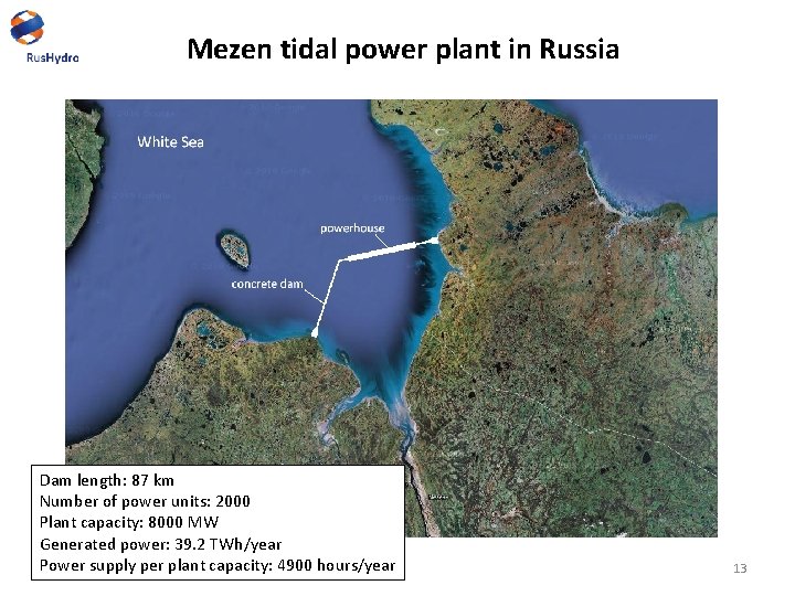 Mezen tidal power plant in Russia Dam length: 87 km Number of power units: