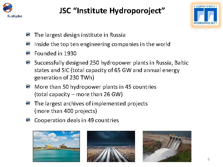 JSC “Institute Hydroporoject” The largest design institute in Russia Inside the top ten engineering