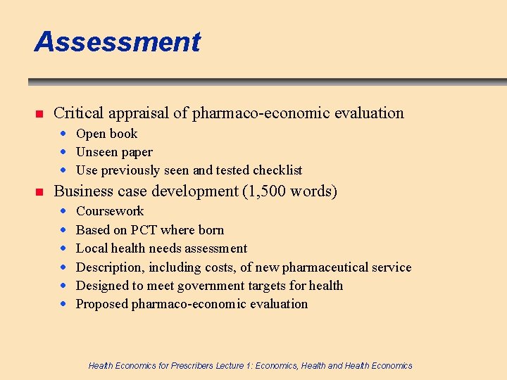 Assessment n Critical appraisal of pharmaco-economic evaluation · Open book · Unseen paper ·