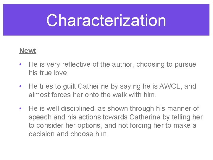 Characterization Newt • He is very reflective of the author, choosing to pursue his