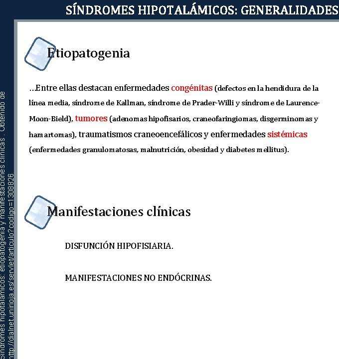 índromes hipotalámicos: etiopatogenia y manifestaciones clínicas. Obtenido de ttp: //dialnet. unirioja. es/servlet/articulo? codigo=1308826 SÍNDROMES