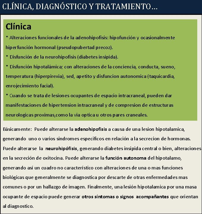 CLÍNICA, DIAGNÓSTICO Y TRATAMIENTO… Clínica * Alteraciones funcionales de la adenohipofisis: hipofunción y ocasionalmente