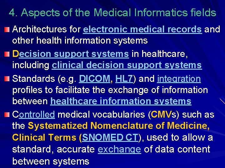 4. Aspects of the Medical Informatics fields Architectures for electronic medical records and other