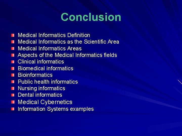 Conclusion Medical Informatics Definition Medical Informatics as the Scientific Area Medical Informatics Areas Aspects