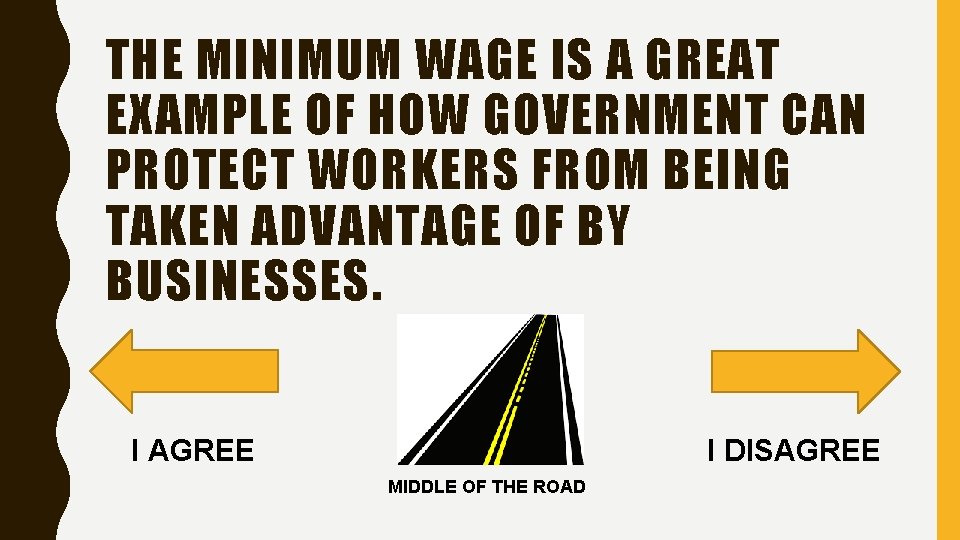 THE MINIMUM WAGE IS A GREAT EXAMPLE OF HOW GOVERNMENT CAN PROTECT WORKERS FROM