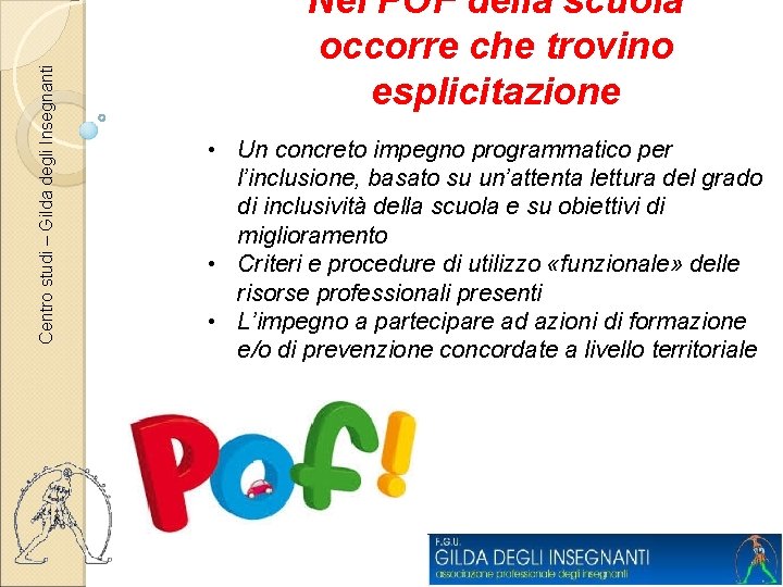 Centro studi – Gilda degli Insegnanti Nel POF della scuola occorre che trovino esplicitazione