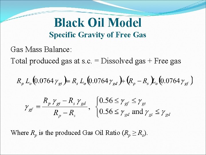 Black Oil Model Specific Gravity of Free Gas Mass Balance: Total produced gas at