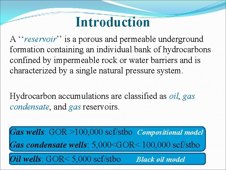 Introduction A ‘‘reservoir’’ is a porous and permeable underground formation containing an individual bank