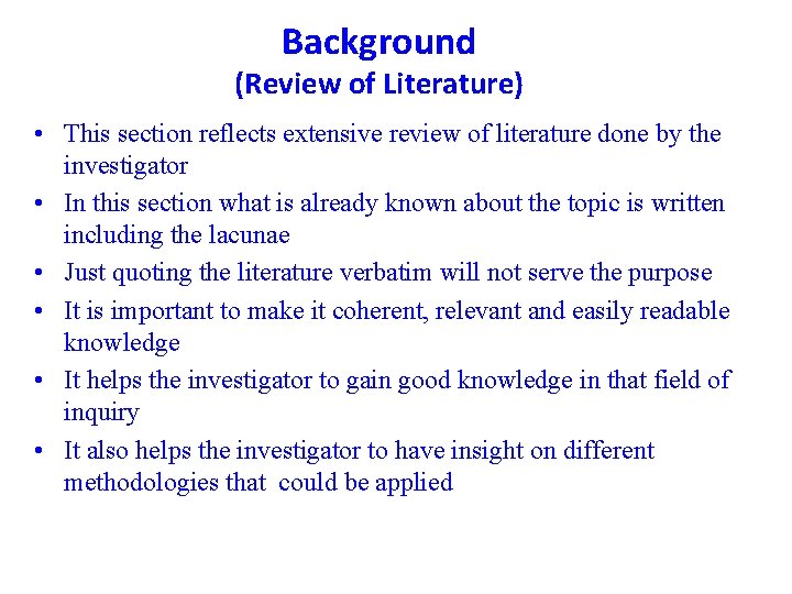 Background (Review of Literature) • This section reflects extensive review of literature done by