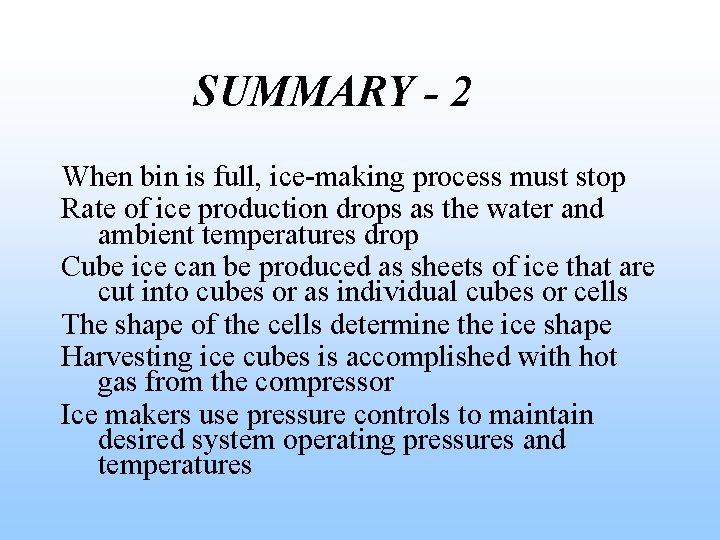 SUMMARY - 2 When bin is full, ice-making process must stop Rate of ice