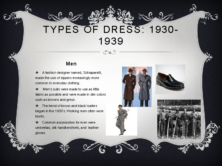 TYPES OF DRESS: 19301939 Men v A fashion designer named, Schiaparelli, made the use