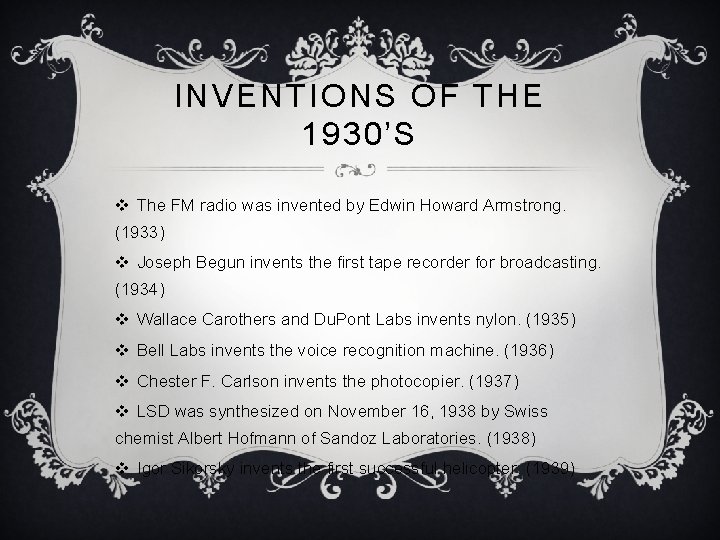 INVENTIONS OF THE 1930’S v The FM radio was invented by Edwin Howard Armstrong.