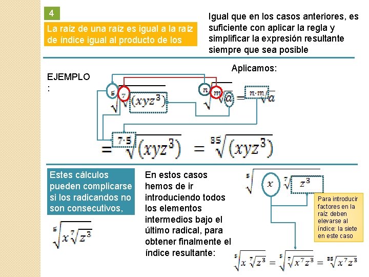 4 La raíz de una raíz es igual a la raíz de índice igual