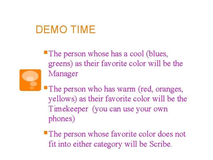 DEMO TIME § The person whose has a cool (blues, greens) as their favorite