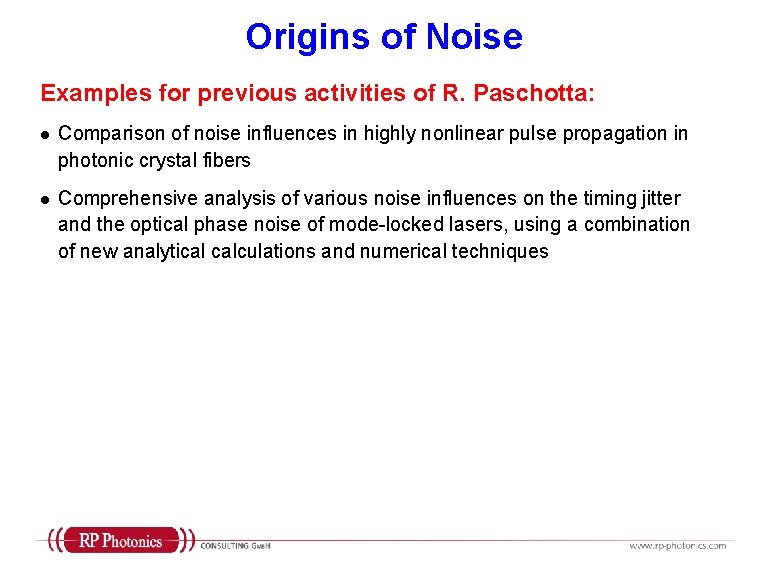Origins of Noise Examples for previous activities of R. Paschotta: l Comparison of noise
