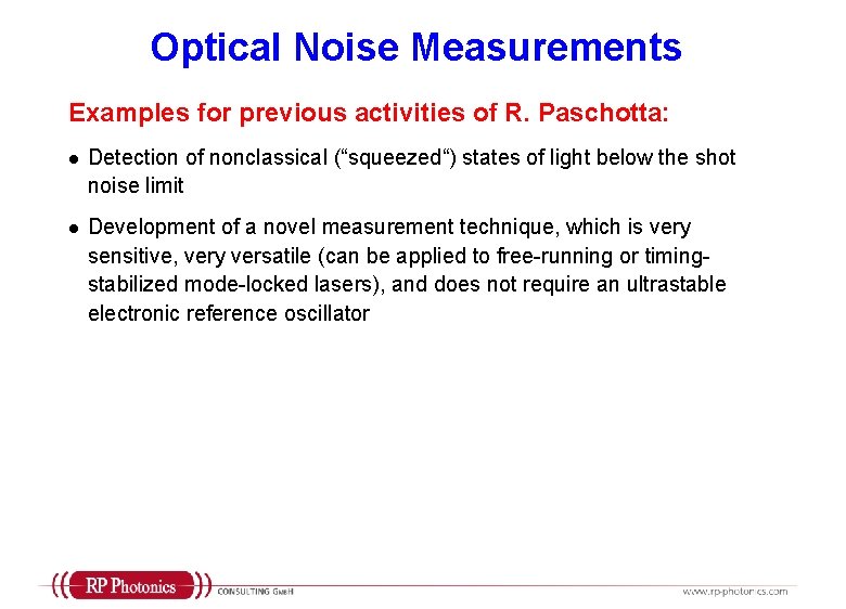 Optical Noise Measurements Examples for previous activities of R. Paschotta: l Detection of nonclassical