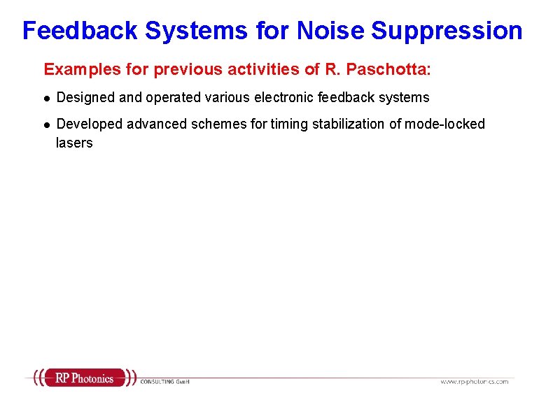 Feedback Systems for Noise Suppression Examples for previous activities of R. Paschotta: l Designed