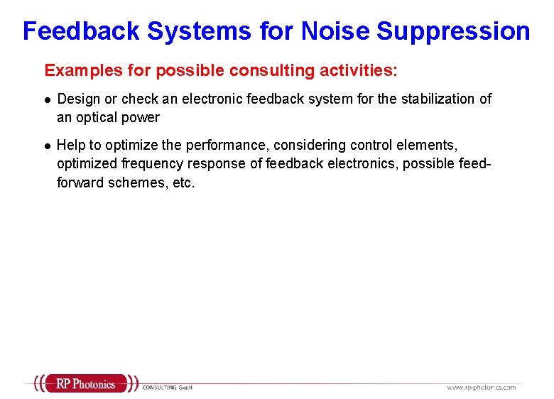 Feedback Systems for Noise Suppression Examples for possible consulting activities: l Design or check