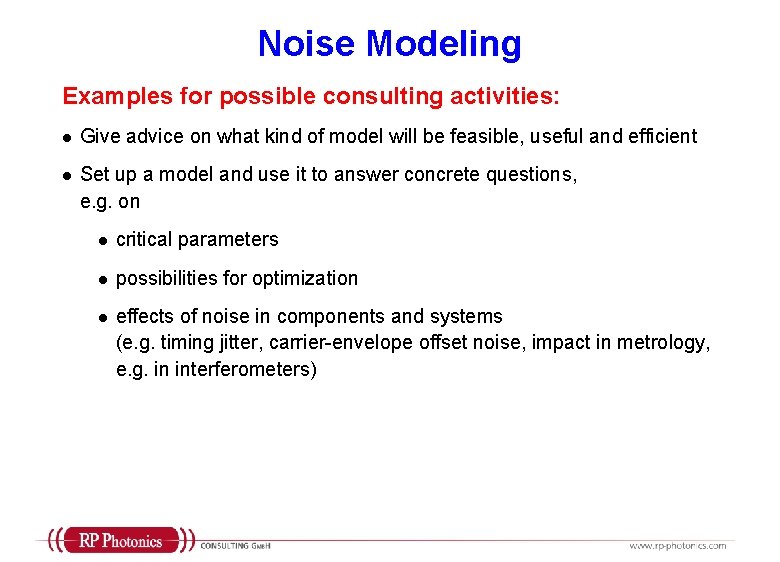Noise Modeling Examples for possible consulting activities: l Give advice on what kind of