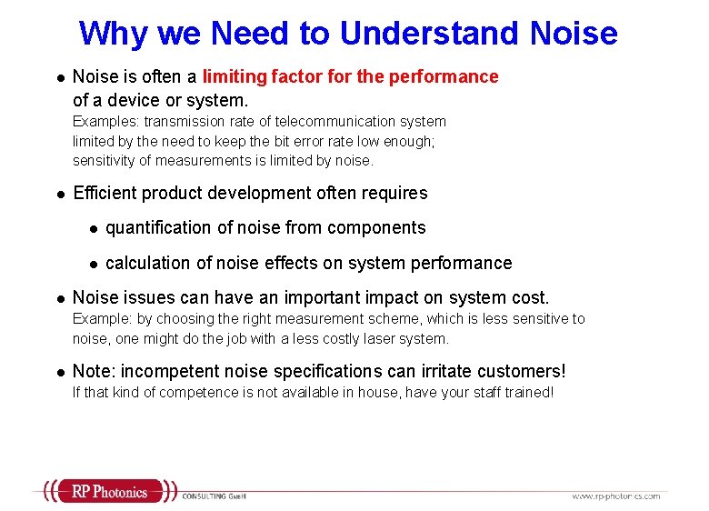 Why we Need to Understand Noise l Noise is often a limiting factor for