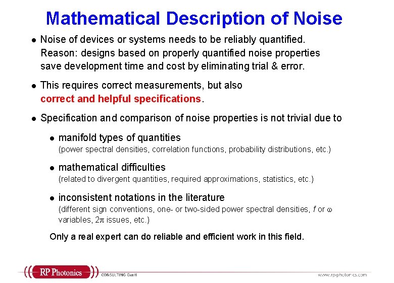 Mathematical Description of Noise l Noise of devices or systems needs to be reliably