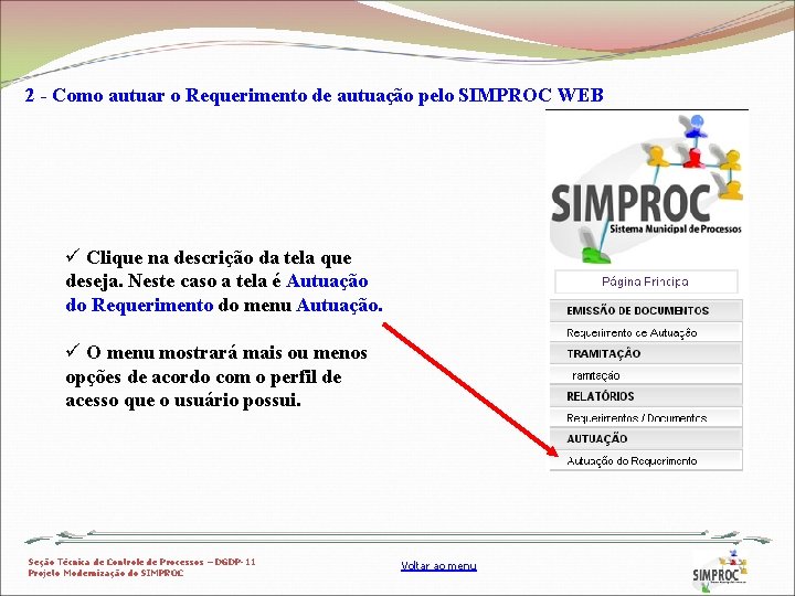 2 - Como autuar o Requerimento de autuação pelo SIMPROC WEB ü Clique na